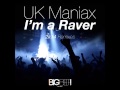 UK Maniax - I'm A Raver (Raverockerz ...