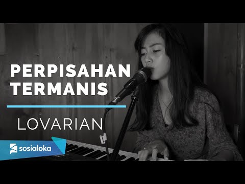 PERPISAHAN TERMANIS - LOVARIAN | MICHELA THEA