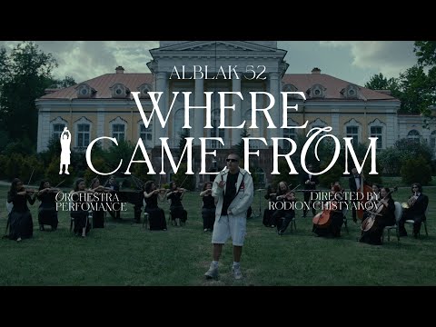 ALBLAK 52 — Where I came from (Orchestral performance)