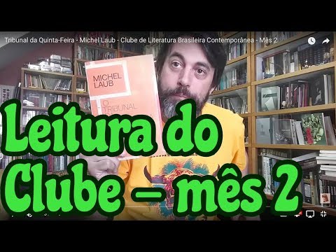 O Tribunal da Quinta-Feira - Michel Laub - Clube de Literatura Brasileira Contempor�nea - M�s 2