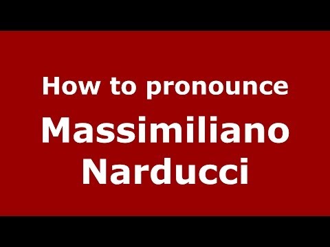 How to pronounce Massimiliano Narducci (Italian/Italy)  - PronounceNames.com