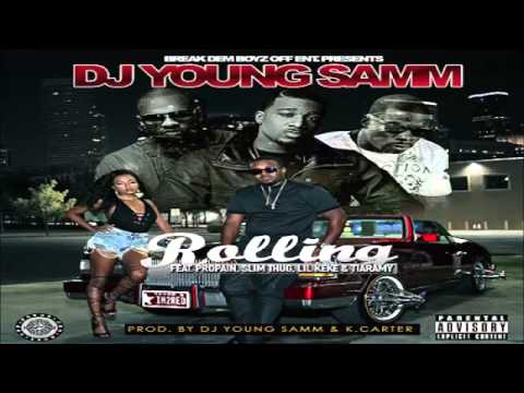 DJ Young Samm ft. Propain, Slim Thug, Lil Keke, & Tiaramy - Rolling (2015)