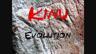 Kinu - Evolution
