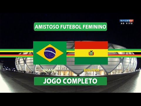 Jogo Completo - Brasil x Bolívia - Amistoso Internacional Futebol Feminino - 09/04/2017