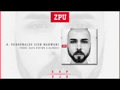 ZPU | Perdónalos (con Marwan)
