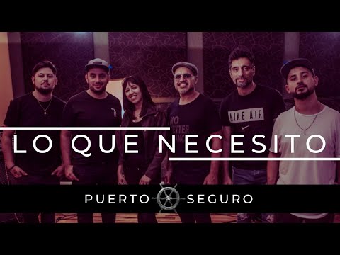 Lo que necesito ( Versión 2021) - Puerto Seguro - ( Video Oficial)
