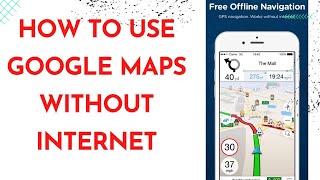 How To Use Google Maps Offline Without Internet