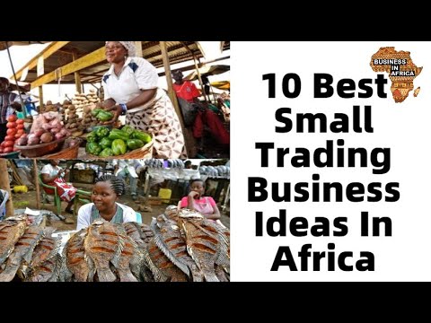 , title : '10 Best Small Trading Business Ideas In Africa | BEST SMALL BUSINESS IDEAS IN AFRICA'