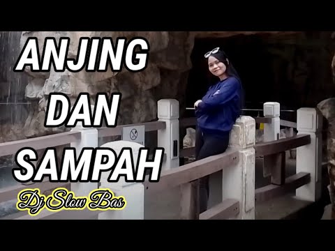 DJ ANJING DAN SAMPAH DANGDUT KOPLO LAWAS SLOW BAS
