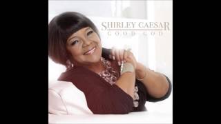 You Stayed - Shirley Caesar