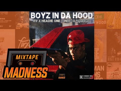 RV X Headie One X Reeko Squeeze - Boyz In Da Hood (MM Exclusive) | @MixtapeMadness
