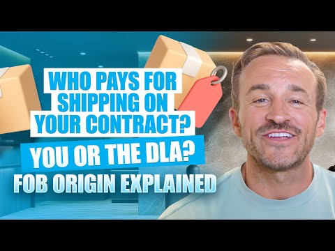 Who Pays for Shipping in Gov't Contracting? You or the DLA? FOB Origin vs FOB Destination