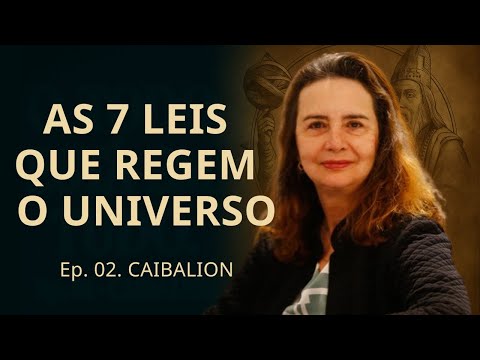 THE KYBALION, chap. 2 - The seven hermetic principles - Lúcia Helena Galvão