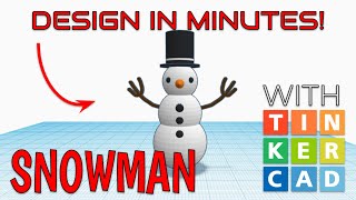 How To Make A Snowman with Tinkercad in Minutes!