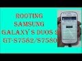 Samsung Galaxy S Duos 2 GT 7582/S7580 rooting ...