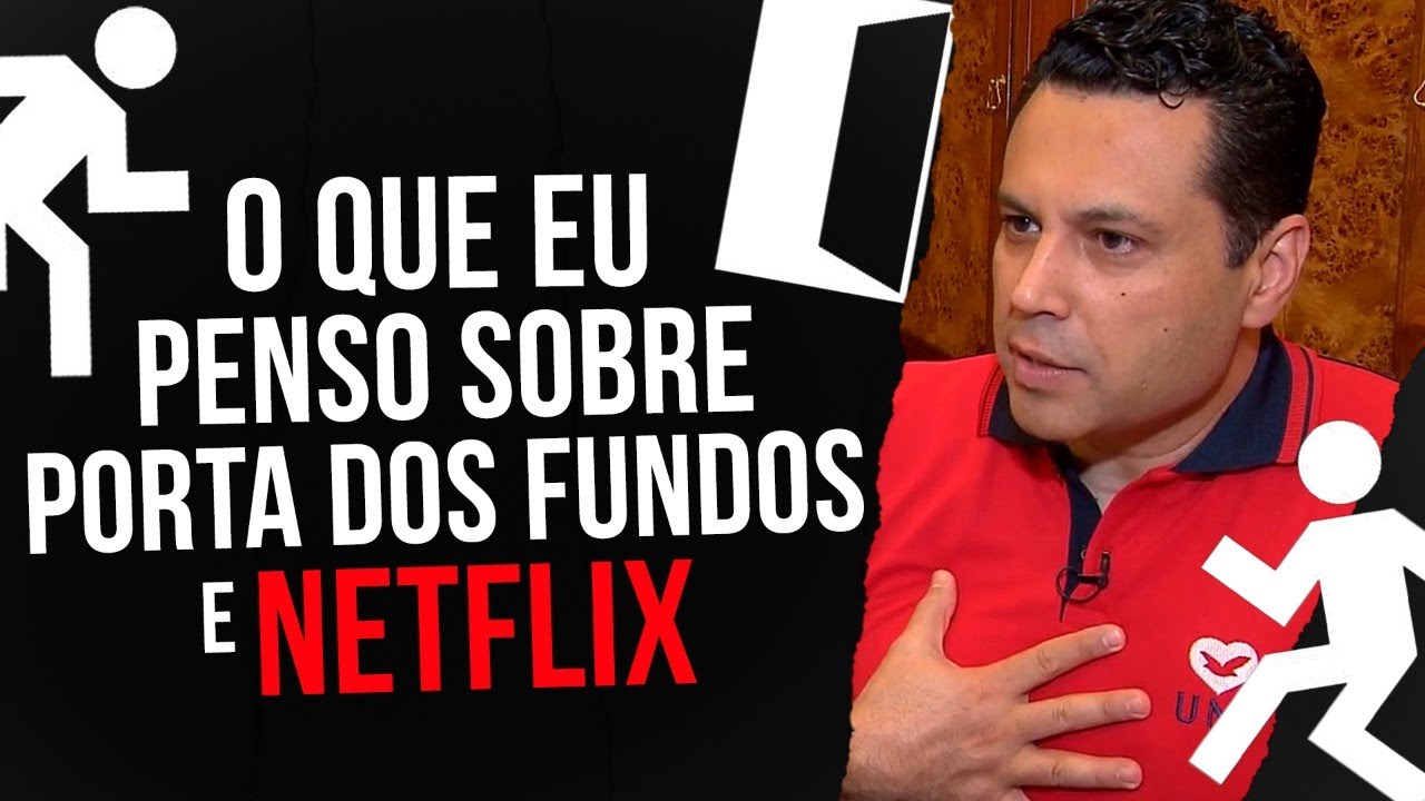O que eu penso sobre Porta dos Fundos e Netflix