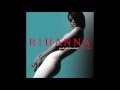 Rihanna ft. Maroon 5 - If I Never See Your Face Again (Audio)