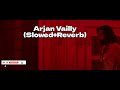 Arjan Vailly Slowed Reverb Animal Animal Arjanvailly Slowedreverb Lofi Slowed Reverb