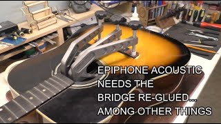 Epiphone Acoustic Guitar Needs Bridge Re-Glued... among other things!