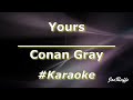 Conan Gray - Yours (Karaoke)