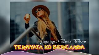Download lagu TERNYATA KO BERCANDA⚡ LAGU JOGET REMIX TERBARU 2026 || VIRAL TIK TOK || mp3