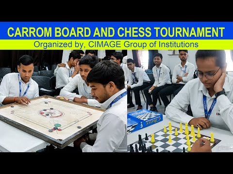 Carrom Board And Chess Tournament | Organized by, CIMAGE Group of Institutions