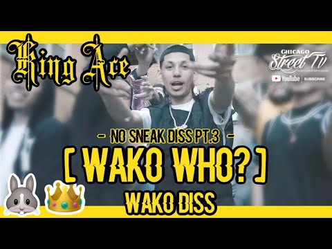 👑 King Ace "No Sneak Diss Pt.3 [ 🐰 WAKO WHO?]" [Wakko Dawgs Diss] [Chicago Mexican Gang Rap]