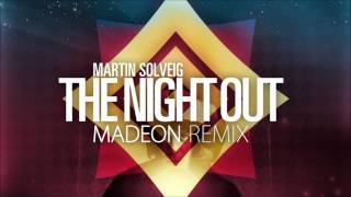 Martin Solveig -  The Night Out (Madeon Remix)