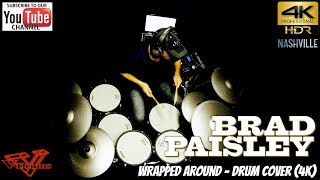 Brad Paisley - Wrapped Around - Drum Cover (4K)