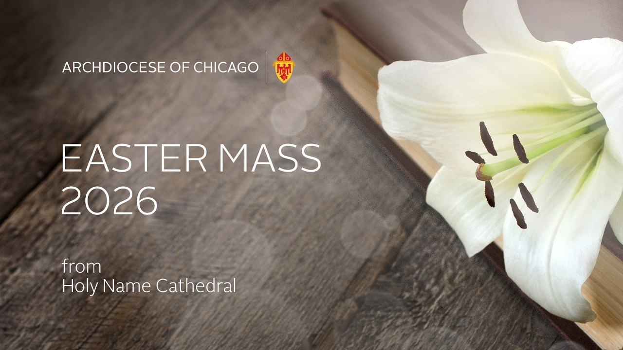 Easter Sunday Mass in English from Holy Name Cathedral - 4/5/2026