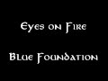 Blue Foundation - Eyes on Fire 