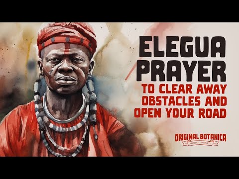 Elegua Prayer To Remove Obstacles and Open Your Roads