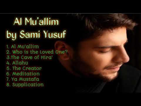 Al Mu'allim by Sami Yusuf Full Album