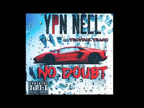 No Doubt - YPN Nell ft. Troydak Traco