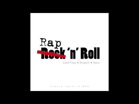 Rap 'n' Roll ( Cash Flow feat. Dinamit & Yasin )