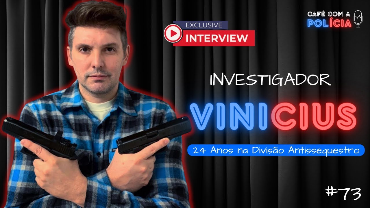 INVESTIGADOR VINICIUS (Antissequestro Polícia Civil SP) | Café com a Polícia #73