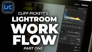 Adobe Lightroom Workflow: Put Your Editing on Autopilot | Part 1 with Cliff Pickett