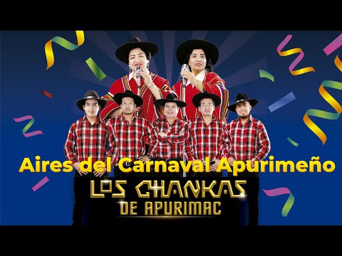 LOS CHANKAS DE APURIMAC -   AIRES DEL CARNAVAL