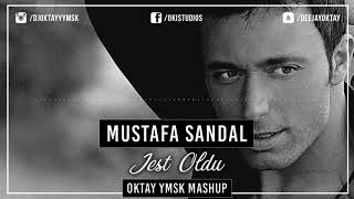 Mustafa Sandal - Jest oldu ( Oktay YMSK Mashup )