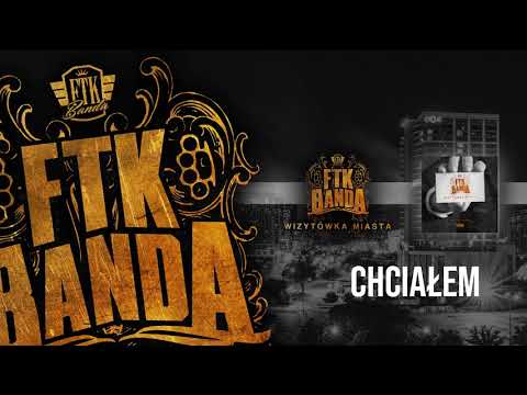 04. FTK Banda - Chciałem // Wizytówka Miasta