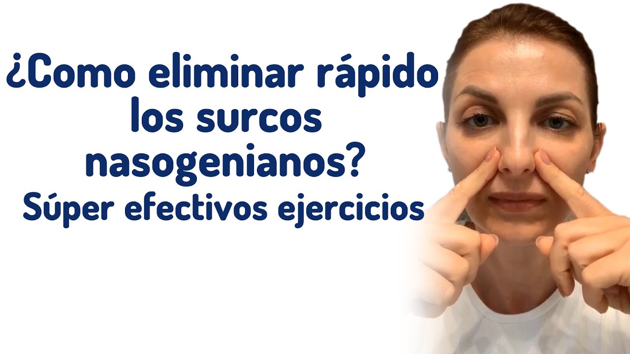¿Como eliminar rápido los surcos nasogenianos Súper efectivos ejercicios