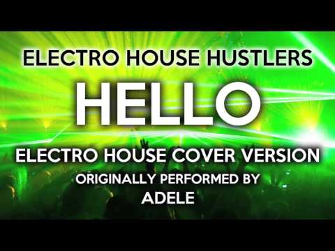 Hello (Electro House Hustlers EDM Remix) [Cover Tribute to Adele]