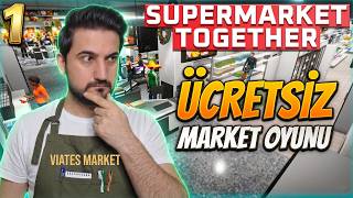 SUPER MARKET TOGETHER 🔥Sıfırdan Market Kurduk! | Steam'de Ücretsiz @Ti