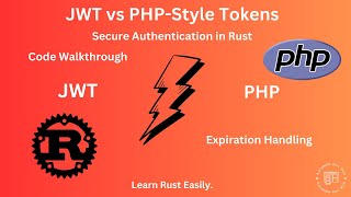 JWT vs PHP-Style Tokens in Rust: Secure Auth & Token Expiration Handli