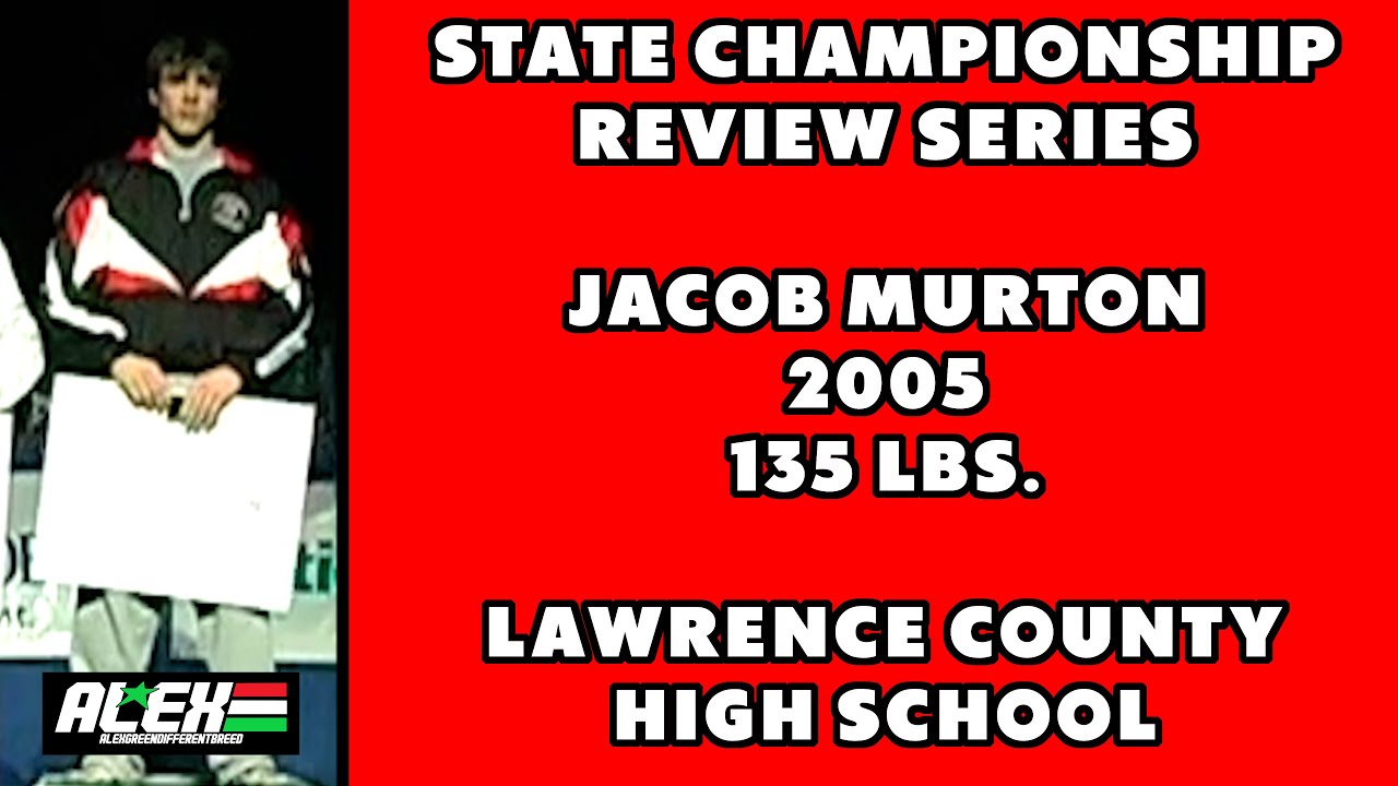 State Wrestling Championship match review w/ Jacob Murton (Lawrence County; 2005 135 lbs.)