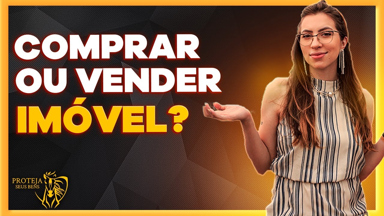O QUE SABER ANTES DE COMPRAR OU VENDER SEU IMÓVEL?