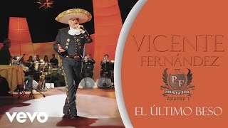 Vicente Fernández - El Último Beso (En Vivo [Cover Audio])