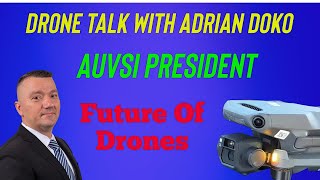 Drone Talk: Episode 1 with Arian Doko, President of AUVSI Lone Star Chapter on the Future of Drones!
