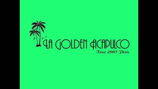 La Golden Acapulco -  intro inca