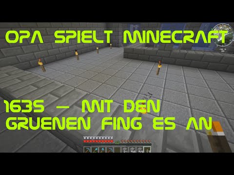 Opa spielt Minecraft 1635 – Mit den Grünen fing es an